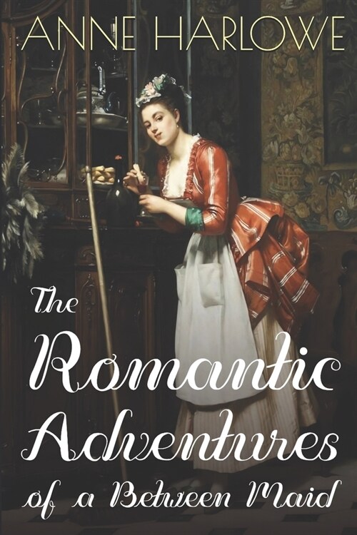 The Romantic Adventures of a Between Maid (Paperback)