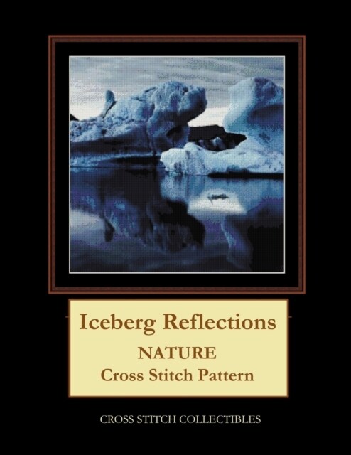 Iceberg Reflections: Nature Cross Stitch Pattern (Paperback)