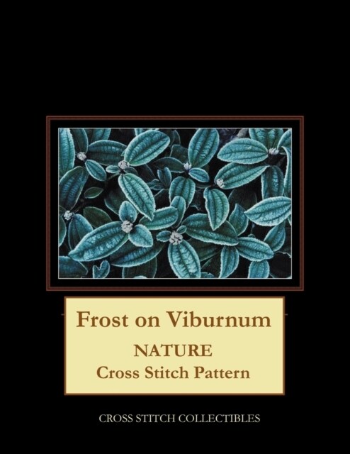 Frost on Viburnum: Nature Cross Stitch Pattern (Paperback)