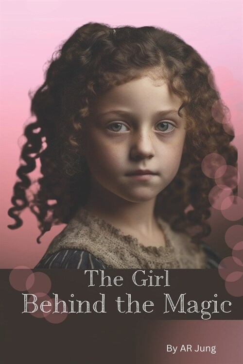 The Girl Behind the Magic (Paperback)