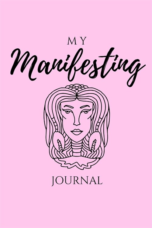 My Manifesting Journal: Creatively Caring Cancer (Paperback)