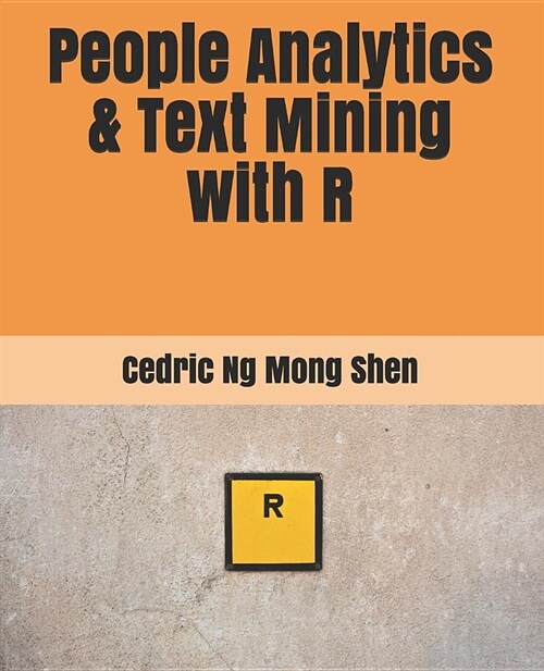 People Analytics & Text Mining with R (Paperback)