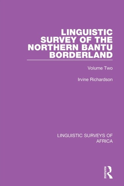 Linguistic Survey of the Northern Bantu Borderland : Volume Two (Paperback)