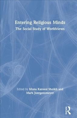 Entering Religious Minds : The Social Study of Worldviews (Hardcover)