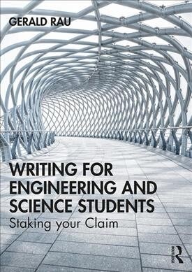 Writing for Engineering and Science Students : Staking your Claim (Paperback)