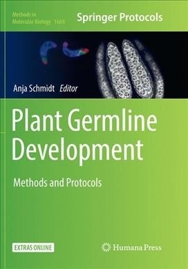 Plant Germline Development: Methods and Protocols (Paperback, Softcover Repri)