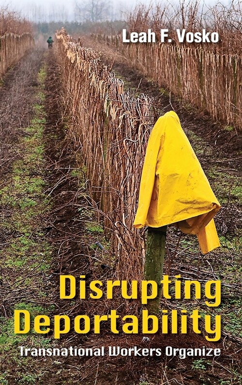 Disrupting Deportability: Transnational Workers Organize (Hardcover)