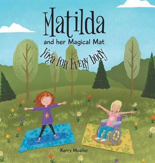 Matilda and Her Magical Mat: Yoga for Every Body (Hardcover)