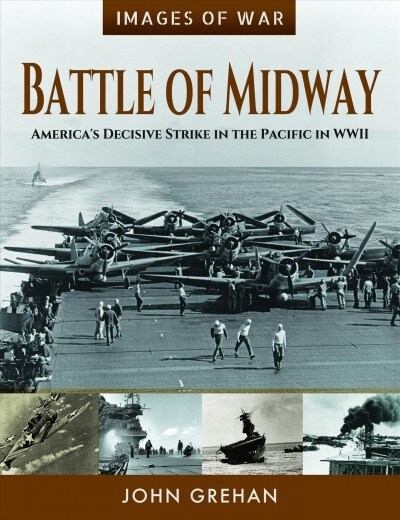 Battle of Midway : Americas Decisive Strike in the Pacific in WWII (Paperback)