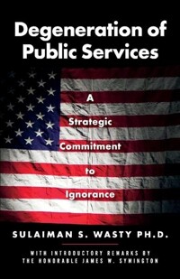 Degeneration of public services: a strategic commitment to ignorance