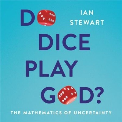 Do Dice Play God? Lib/E: The Mathematics of Uncertainty (Audio CD)