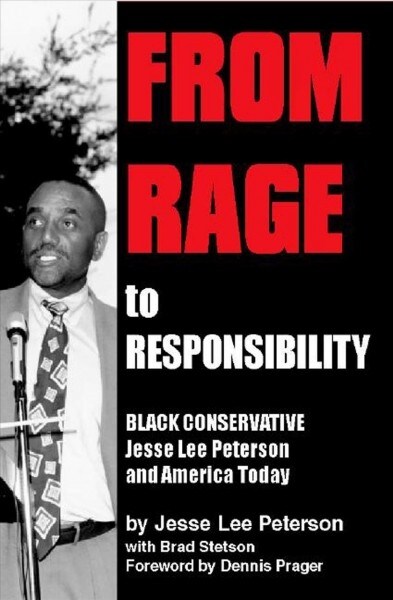 From Rage to Responsibility: Black Conservative Jesse Lee Peterson and America Today (Paperback)