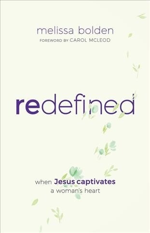 Redefined: When Jesus Invades a Womans Heart (Paperback)