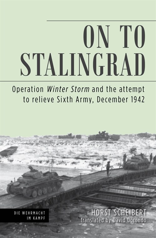 On to Stalingrad: Operation Winter Thunderstorm and the Attempt to Relieve Sixth Army, December 1942 (Hardcover)