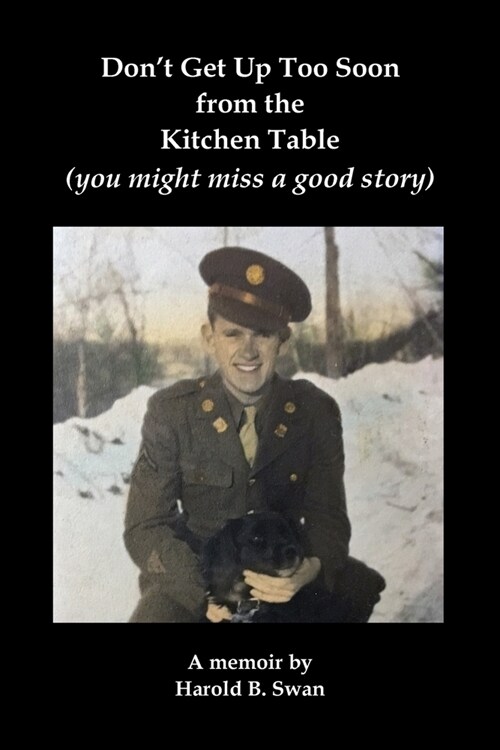 Dont Get Up Too Soon from the Kitchen Table: (you Might Miss a Good Story) (Paperback)