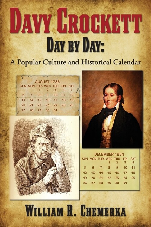 Davy Crockett Day by Day: A Popular Culture and Historical Calendar (Paperback)