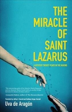 The Miracle of Saint Lazarus: A Mystery Twenty Years in the Making (Hispanic American Fiction, for Readers of Next Year in Havana) (Paperback)