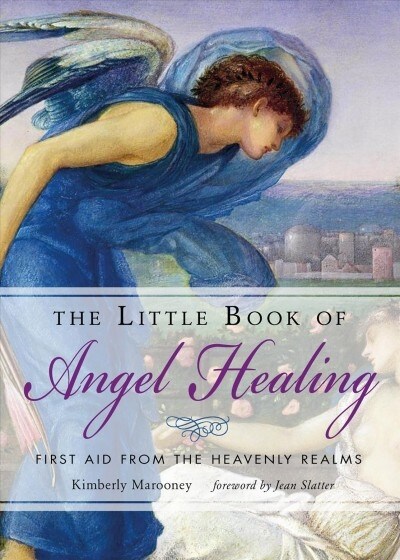 The Little Book of Angel Healing: First Aid from the Heavenly Realms (Paperback)