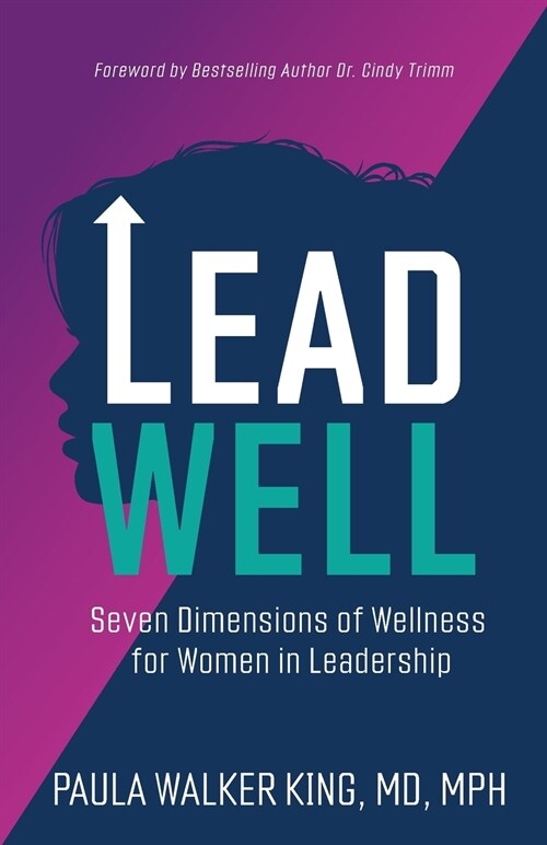 Lead Well: Seven Dimensions of Wellness for Women in Leadership (Paperback)