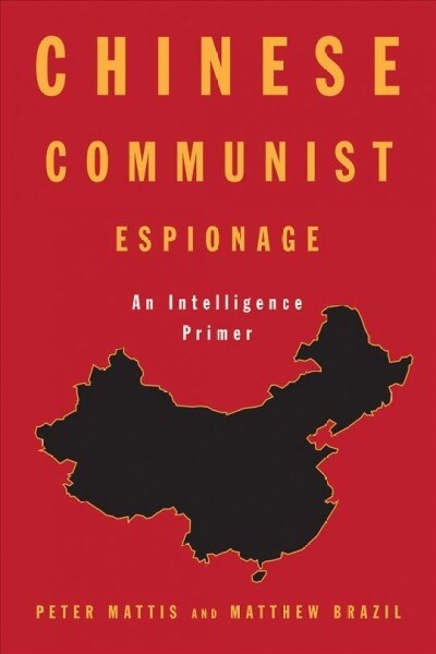 Chinese Communist Espionage: An Intelligence Primer (Hardcover)