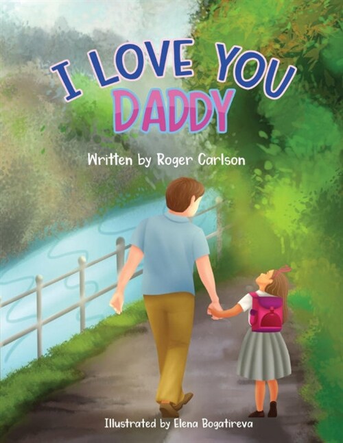 I Love You Daddy: A Dad and Daughter Relationship (Paperback)