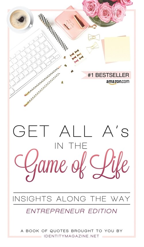 Get All As in the Game of Life: Insights Along the Way: Entrepreneur Edition (Hardcover, Entrepreneur)