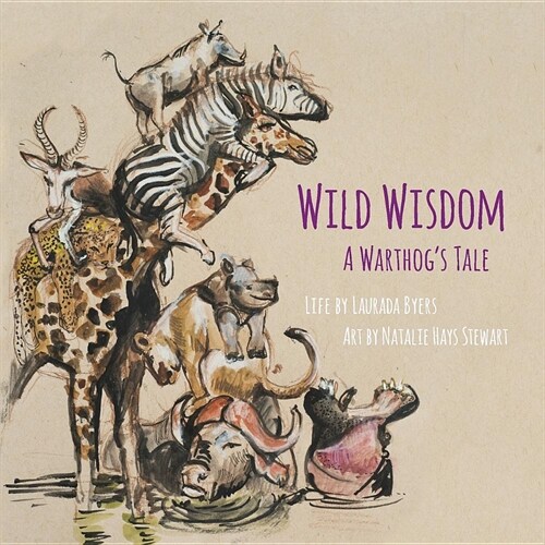 Wild Wisdom: A Warthogs Tale (Paperback)