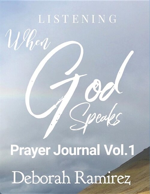 Listening When God Speaks Prayer Journal Vol. 1 (Paperback)