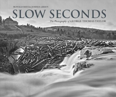 Slow Seconds: The Photography of George Thomas Taylor (Hardcover)
