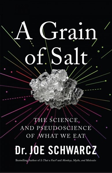 A Grain of Salt: The Science and Pseudoscience of What We Eat (Paperback)