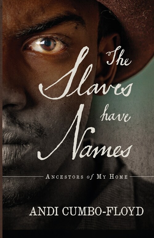 The Slaves Have Names: Ancestors of My Home (Paperback)