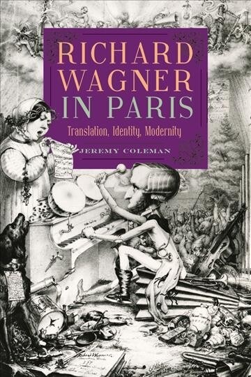 Richard Wagner in Paris : Translation, Identity, Modernity (Hardcover)