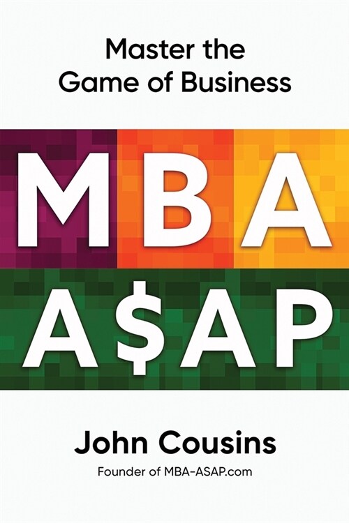 MBA ASAP: Master the Game of Business (Paperback)