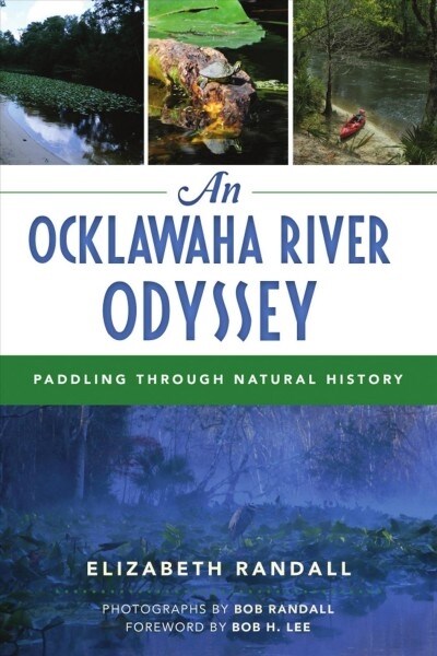 An Ocklawaha River Odyssey: Paddling Through Natural History (Paperback)