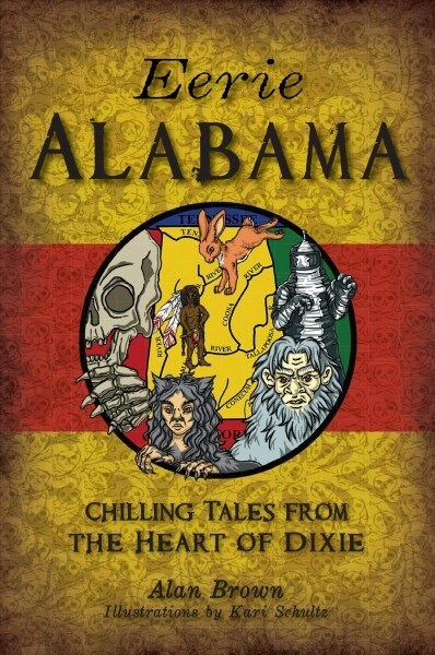 Eerie Alabama: Chilling Tales from the Heart of Dixie (Paperback)