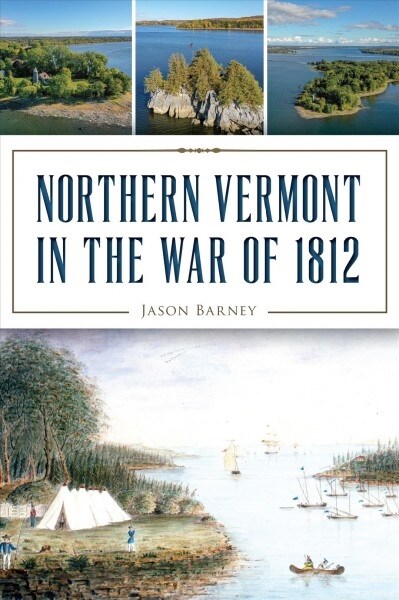 Northern Vermont in the War of 1812 (Paperback)