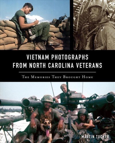 Vietnam Photographs from North Carolina Veterans: The Memories They Brought Home (Paperback)