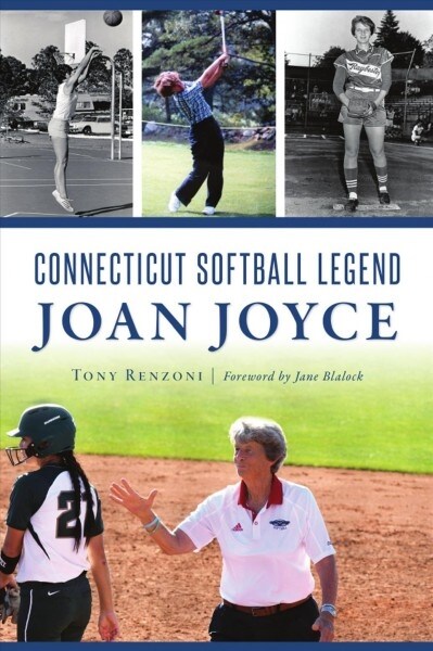 Connecticut Softball Legend Joan Joyce (Paperback)