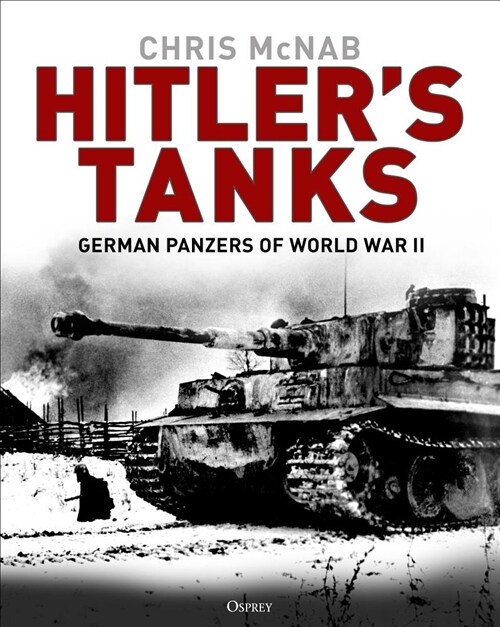 Hitlers Tanks : German Panzers of World War II (Hardcover)