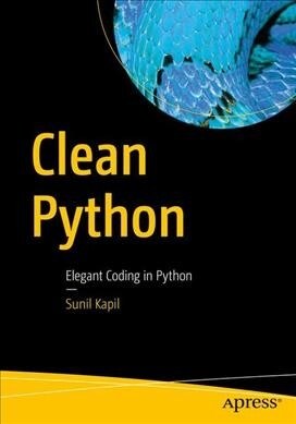 Clean Python: Elegant Coding in Python (Paperback)