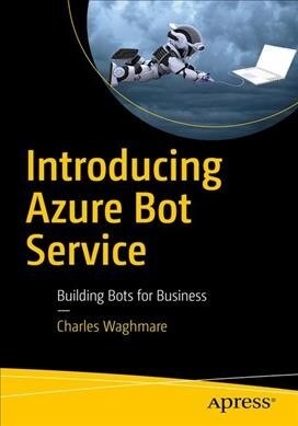 Introducing Azure Bot Service: Building Bots for Business (Paperback)