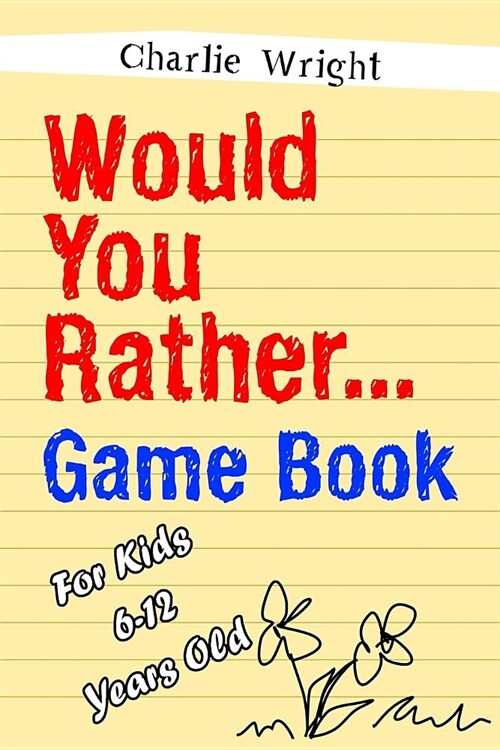 Would You Rather Game Book: For Kids 6-12 Years Old: Jokes and Silly Scenarios for Children (Paperback)