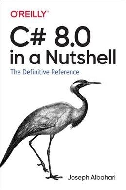 C# 8.0 in a Nutshell: The Definitive Reference (Paperback)