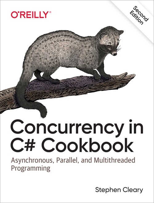 Concurrency in C# Cookbook: Asynchronous, Parallel, and Multithreaded Programming (Paperback, 2)