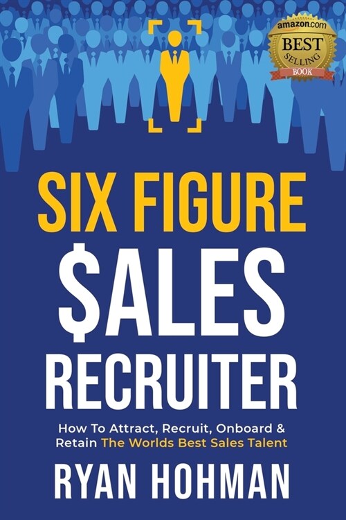 Six Figure Sales Recruiter (Paperback)