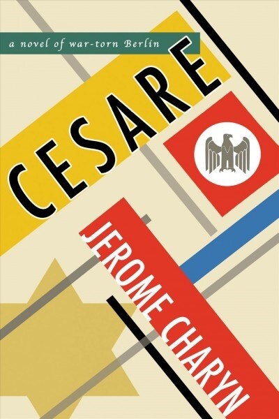 Cesare: A Novel of War-Torn Berlin (Hardcover)