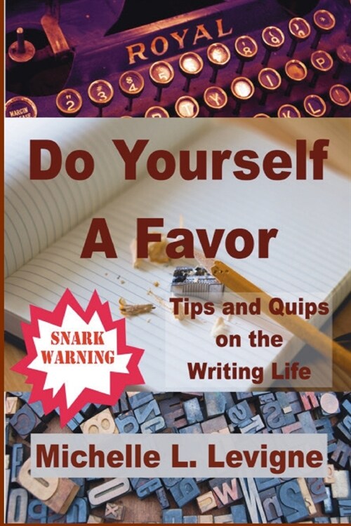 Do Yourself a Favor: Tips & Quips of the Writing Life (Paperback)