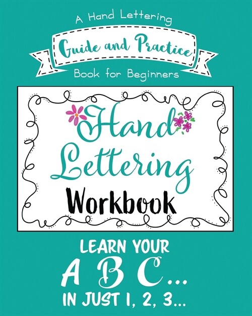 Hand Lettering Workbook: A Hand Lettering Guide and Practice Book for Beginners (Paperback)