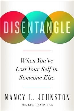 Disentangle: When Youve Lost Your Self in Someone Else (Paperback)