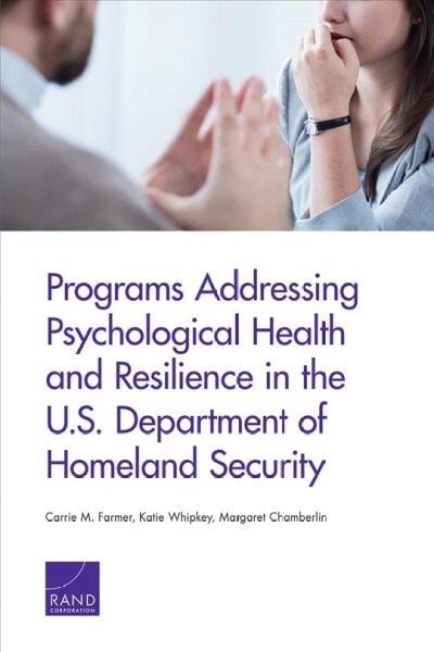 Programs Addressing Psychological Health and Resilience in the U.S. Department of Homeland Security (Paperback)